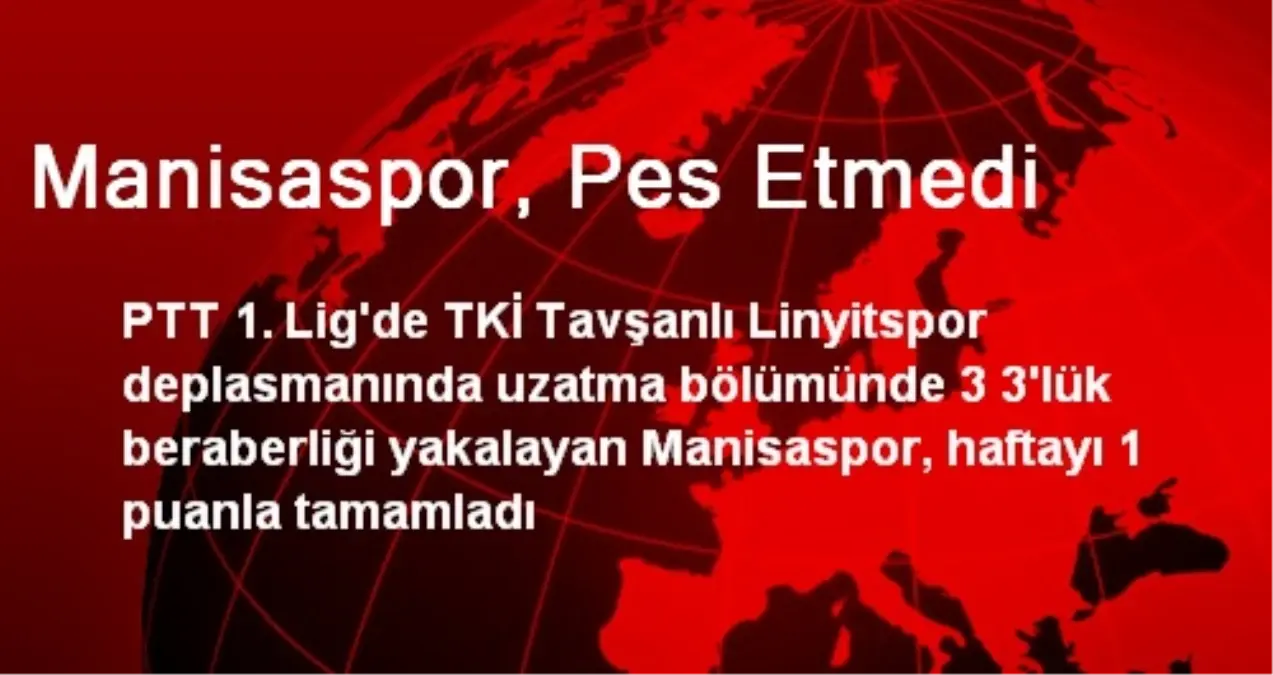 Manisaspor, Pes Etmedi