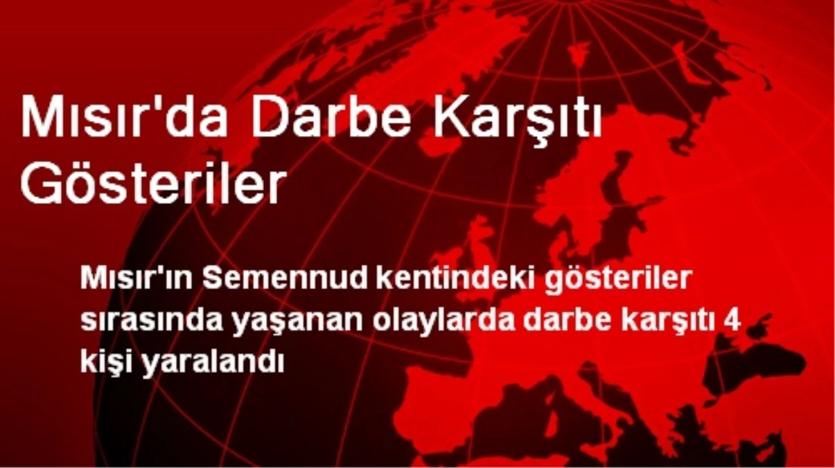 Mısır\'da Darbe Karşıtı Gösteriler