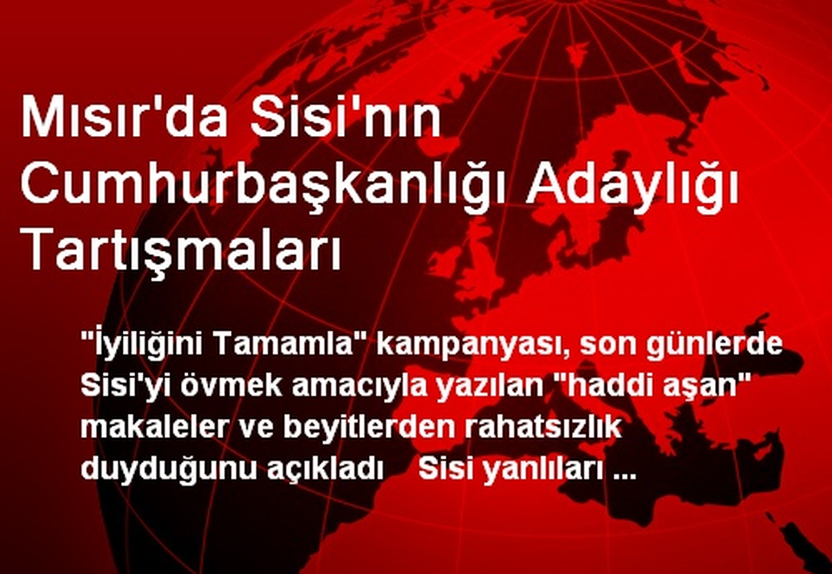 Mısır\'da Sisi\'nın Cumhurbaşkanlığı Adaylığı Tartışmaları