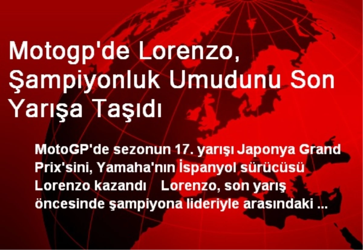 Motogp\'de Lorenzo, Şampiyonluk Umudunu Son Yarışa Taşıdı