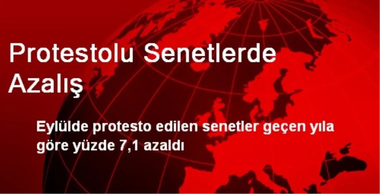 Protestolu Senetlerde Azalış