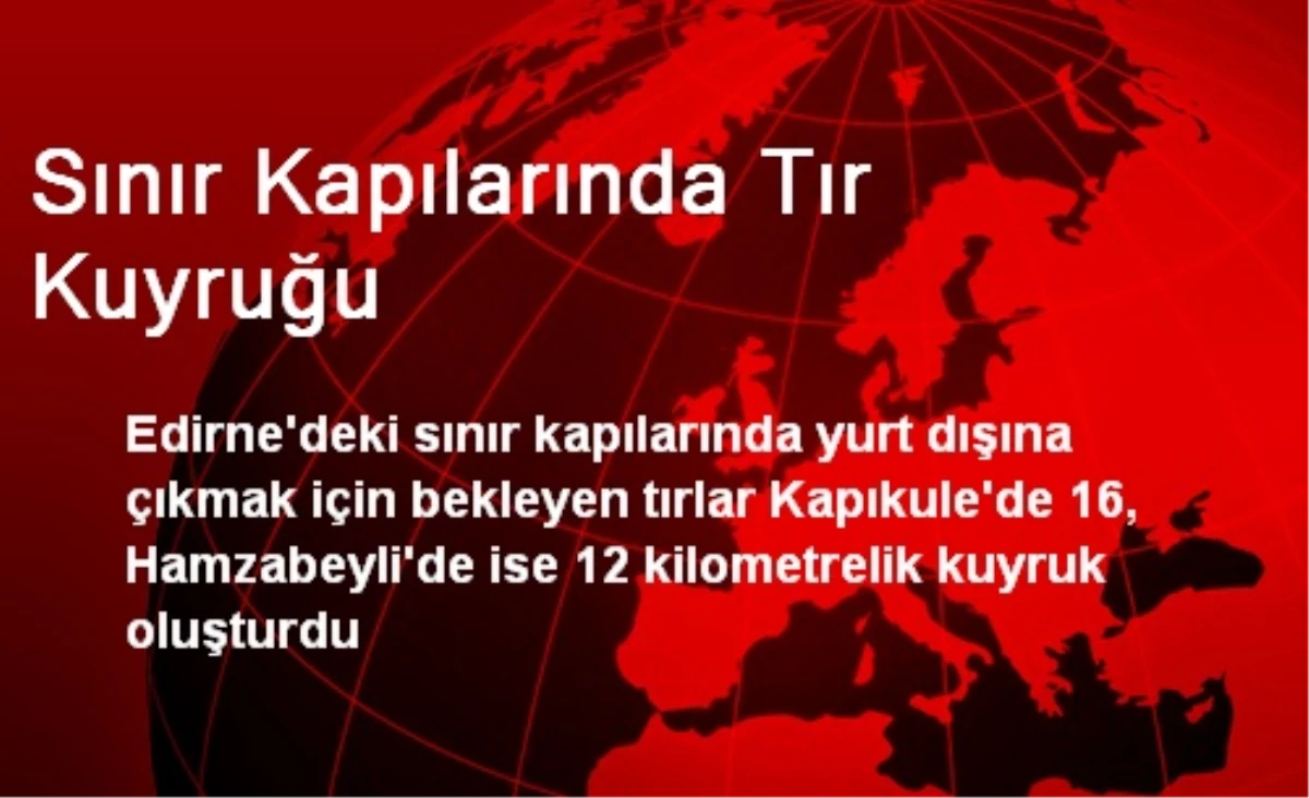 Sınır Kapılarında Tır Kuyruğu