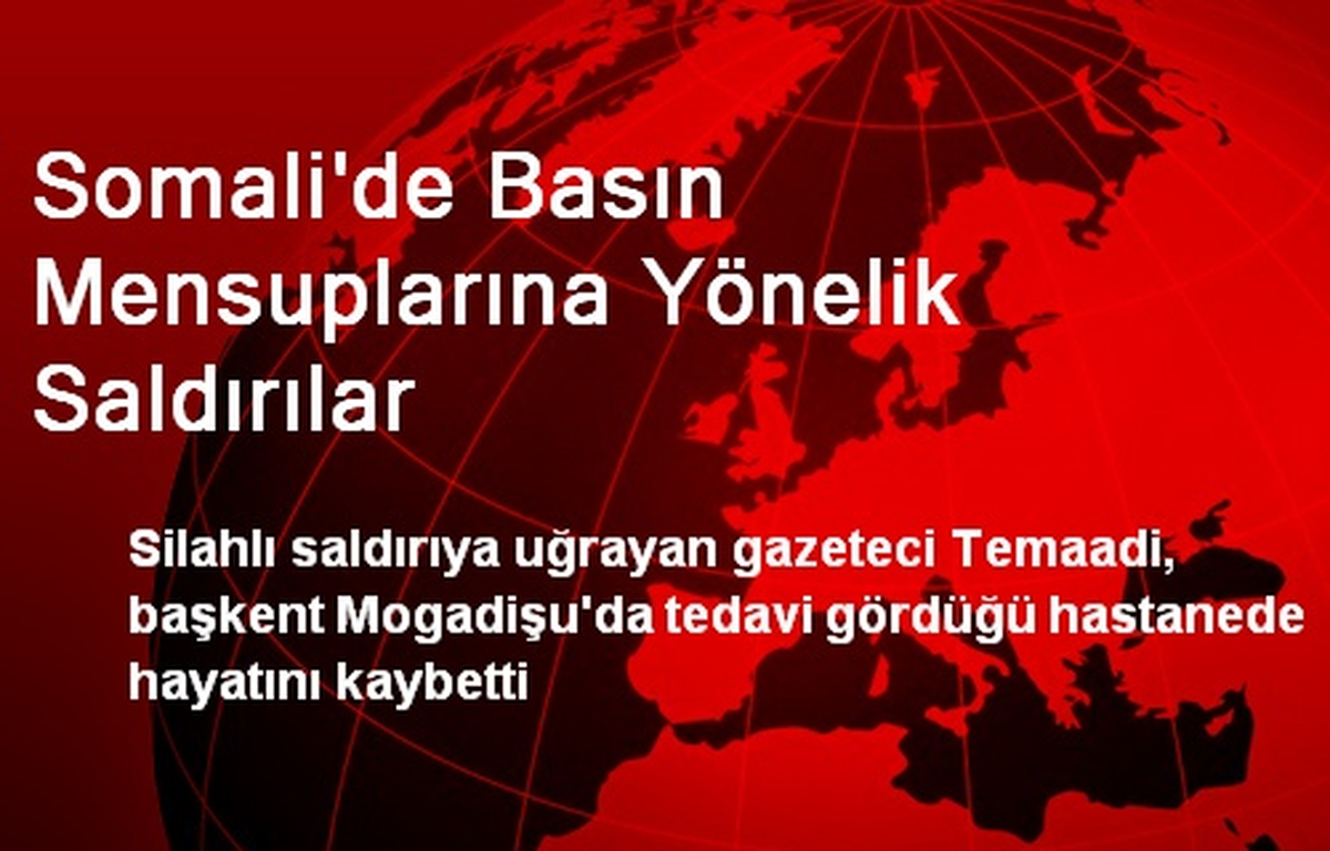 Somali\'de Basın Mensuplarına Yönelik Saldırılar