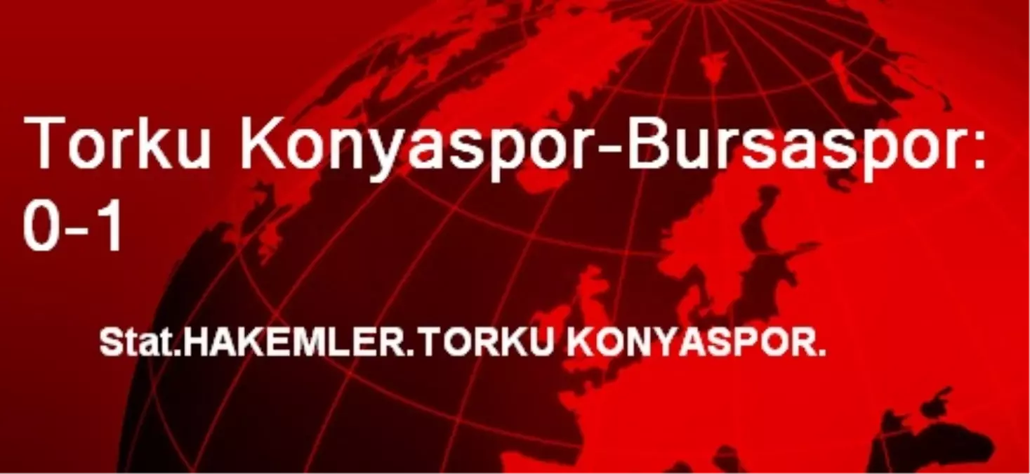 Torku Konyaspor-Bursaspor: 0-1