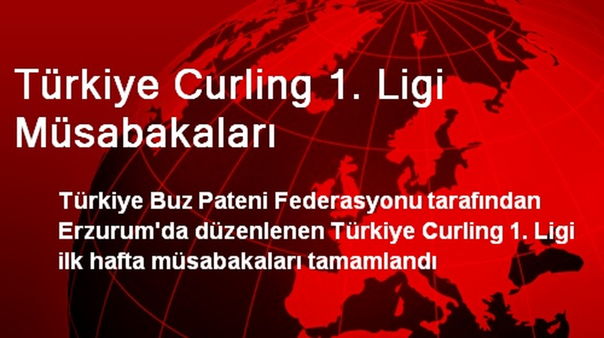 Türkiye Curling 1. Ligi Müsabakaları
