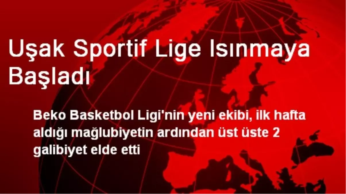 Uşak Sportif Lige Isınmaya Başladı