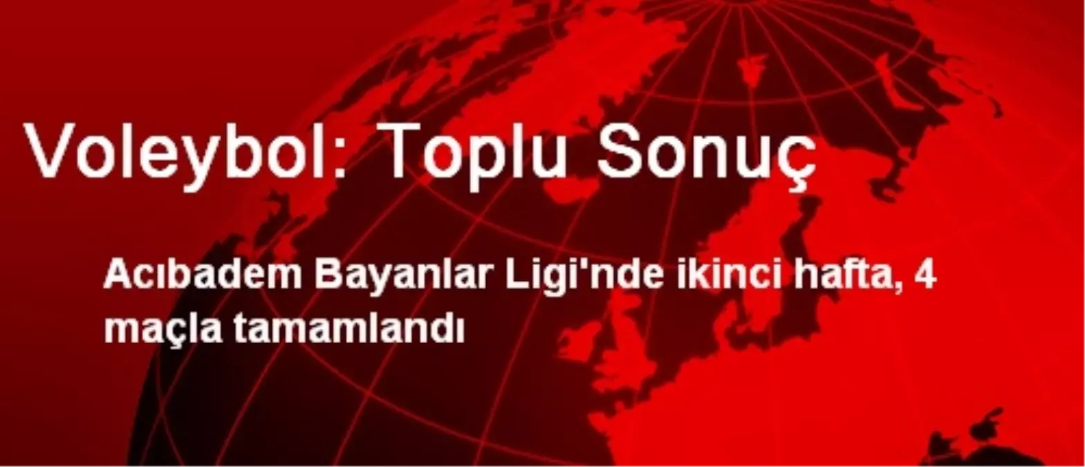 Voleybol: Toplu Sonuç