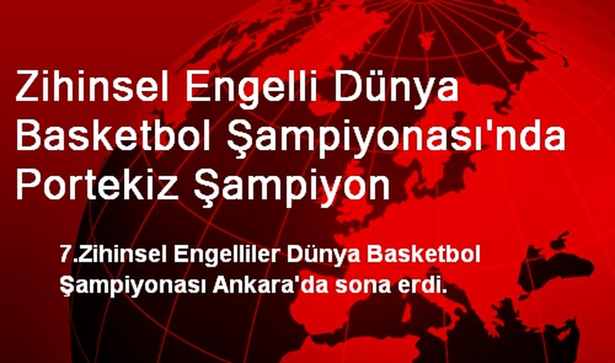 Zihinsel Engelli Dünya Basketbol Şampiyonası\'nda Portekiz Şampiyon