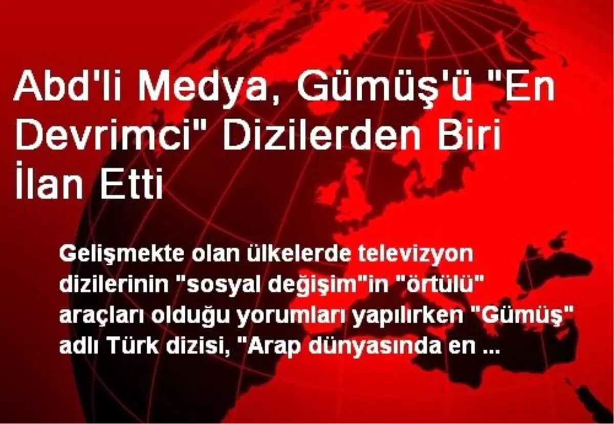 Abd\'li Medya, Gümüş\'ü "En Devrimci" Dizilerden Biri İlan Etti