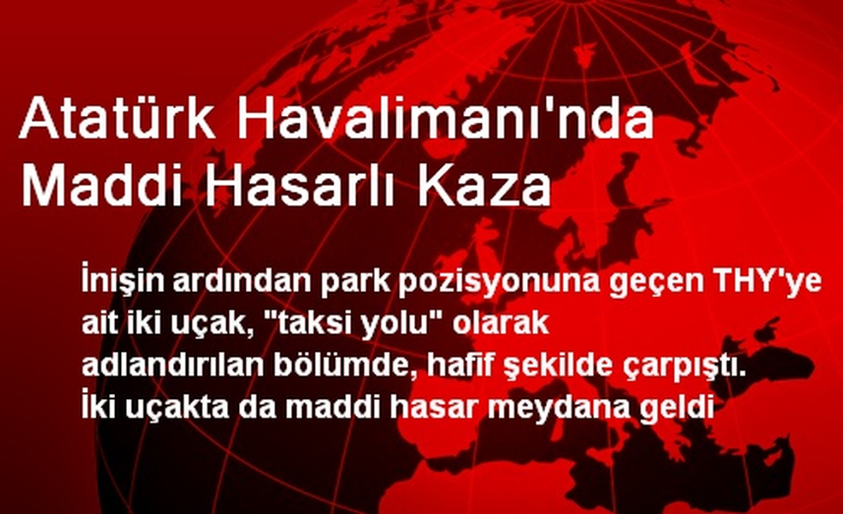 Atatürk Havalimanı\'nda Maddi Hasarlı Kaza