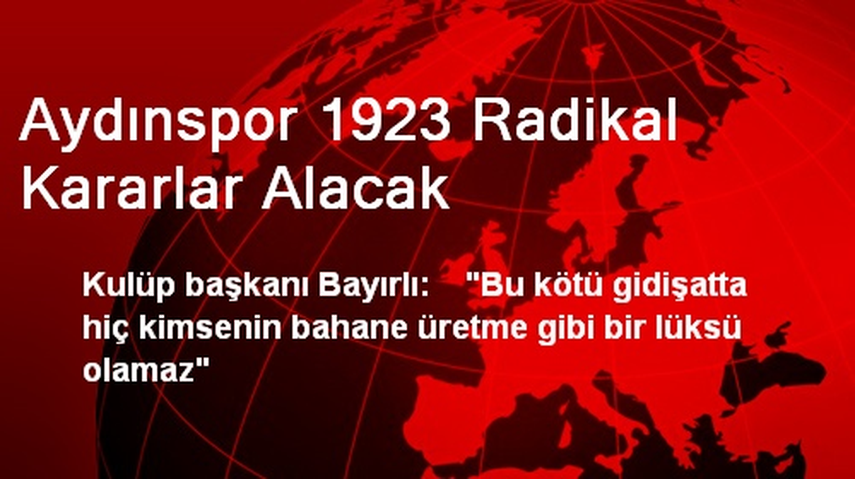 Aydınspor 1923 Radikal Kararlar Alacak