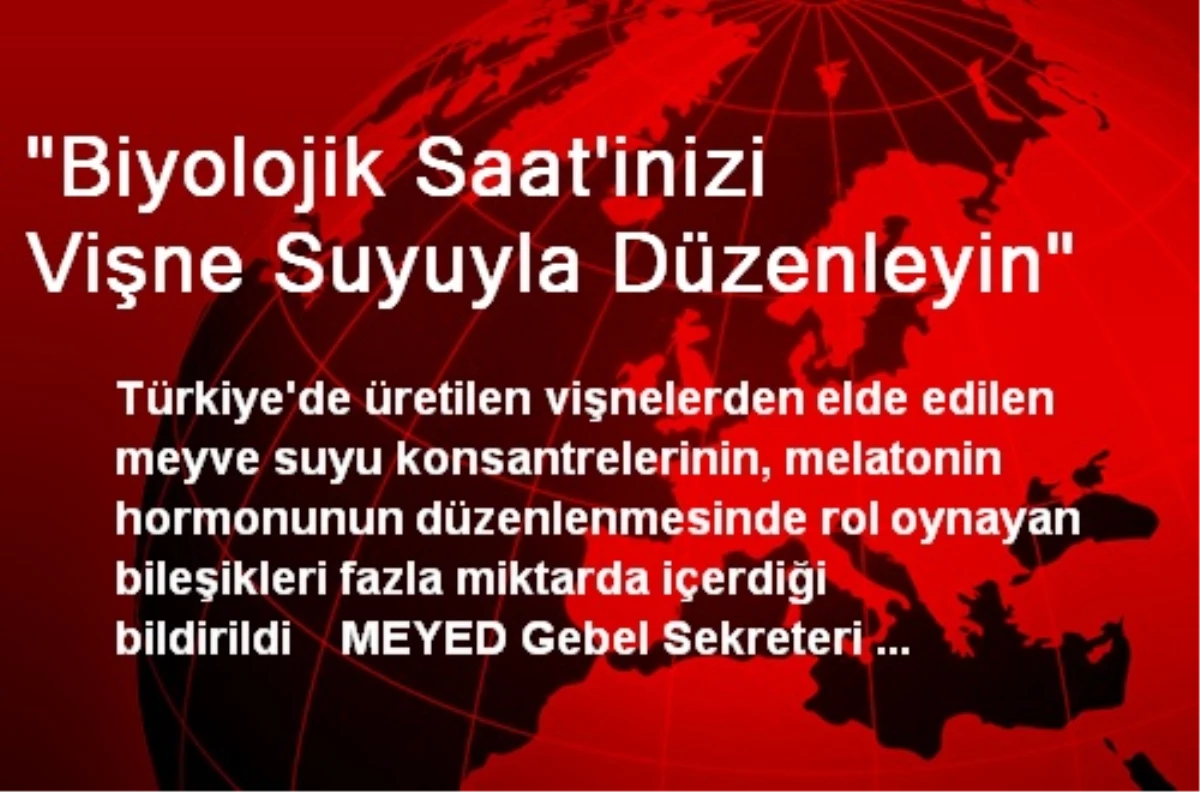 Türk Vişne Konsantreleri Bol Miktarda Melatonin İçeriyor