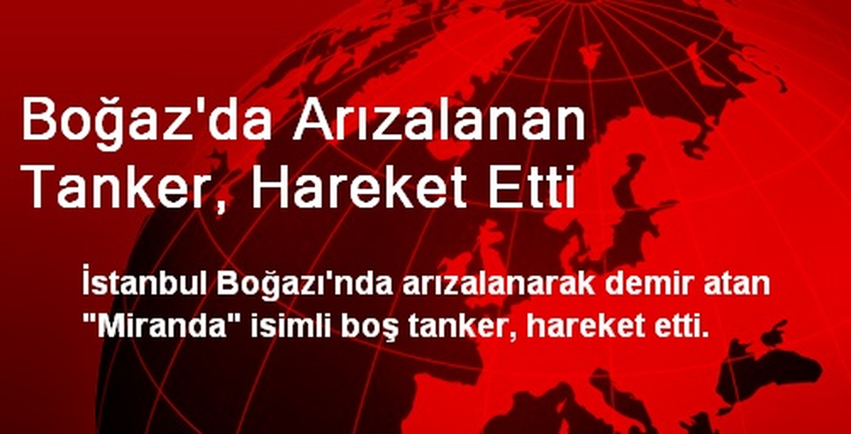 Boğaz\'da Arızalanan Tanker, Hareket Etti