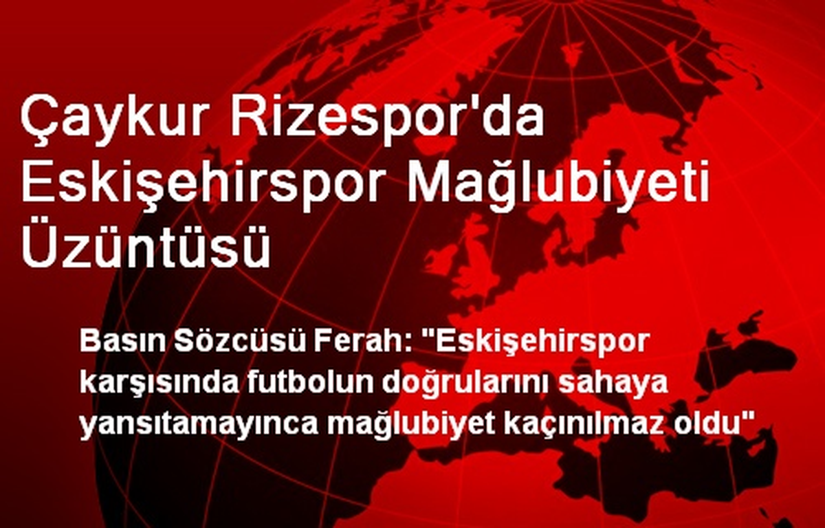 Çaykur Rizespor\'da Eskişehirspor Mağlubiyeti Üzüntüsü