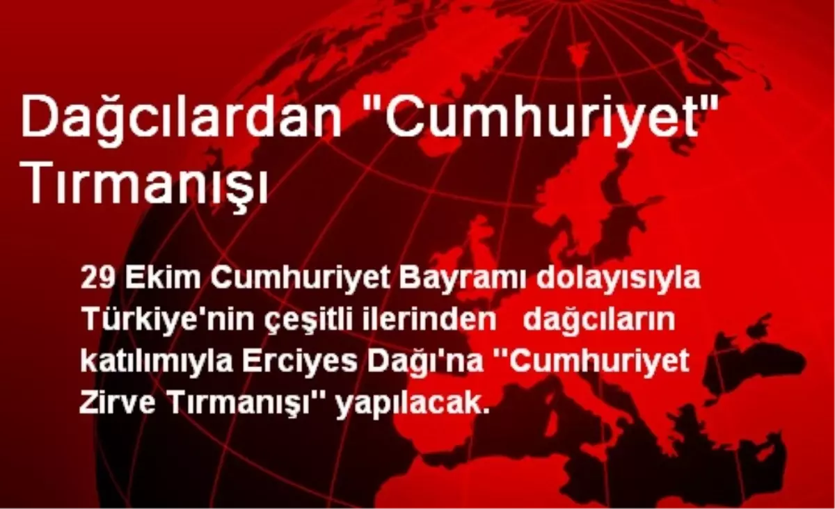 Dağcılardan "Cumhuriyet" Tırmanışı