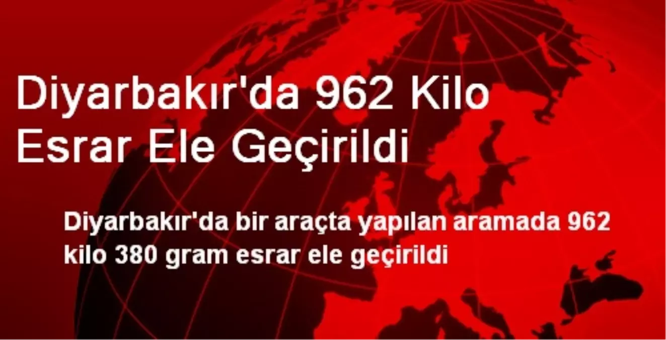 Diyarbakır\'da 962 Kilo Esrar Ele Geçirildi