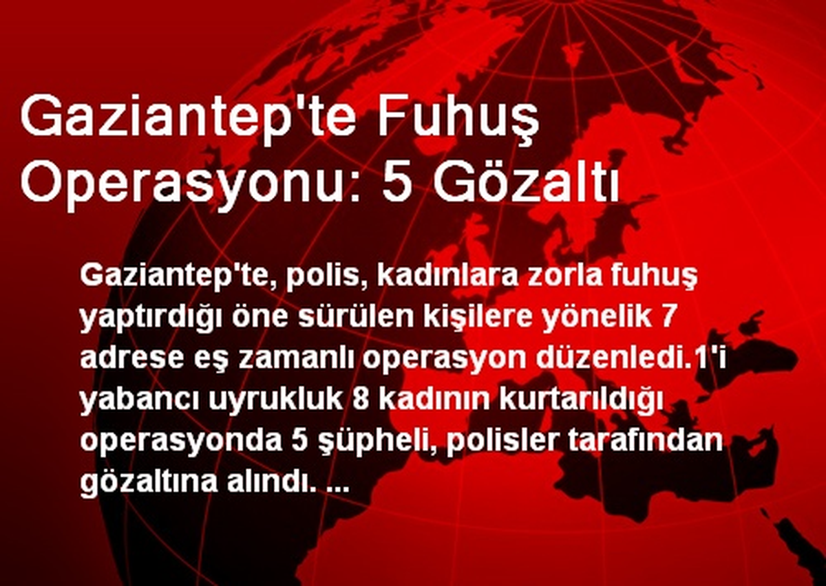 Gaziantep\'te Fuhuş Operasyonu: 5 Gözaltı