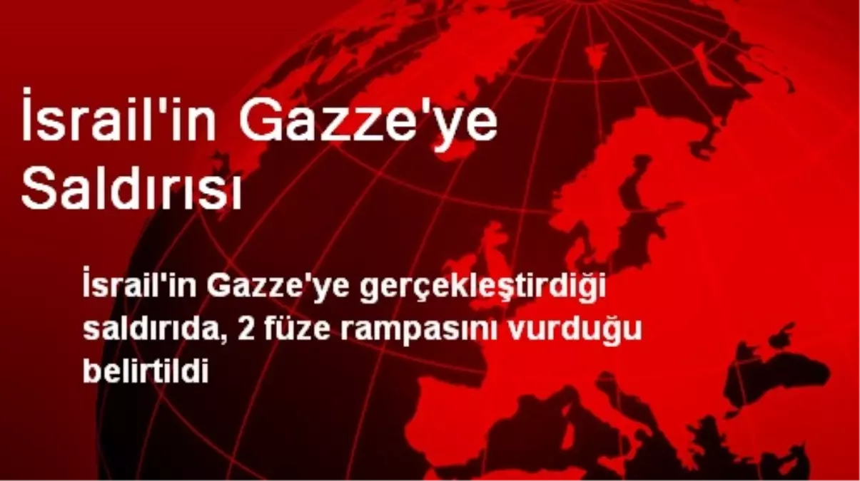 İsrail\'in Gazze\'ye Saldırısı