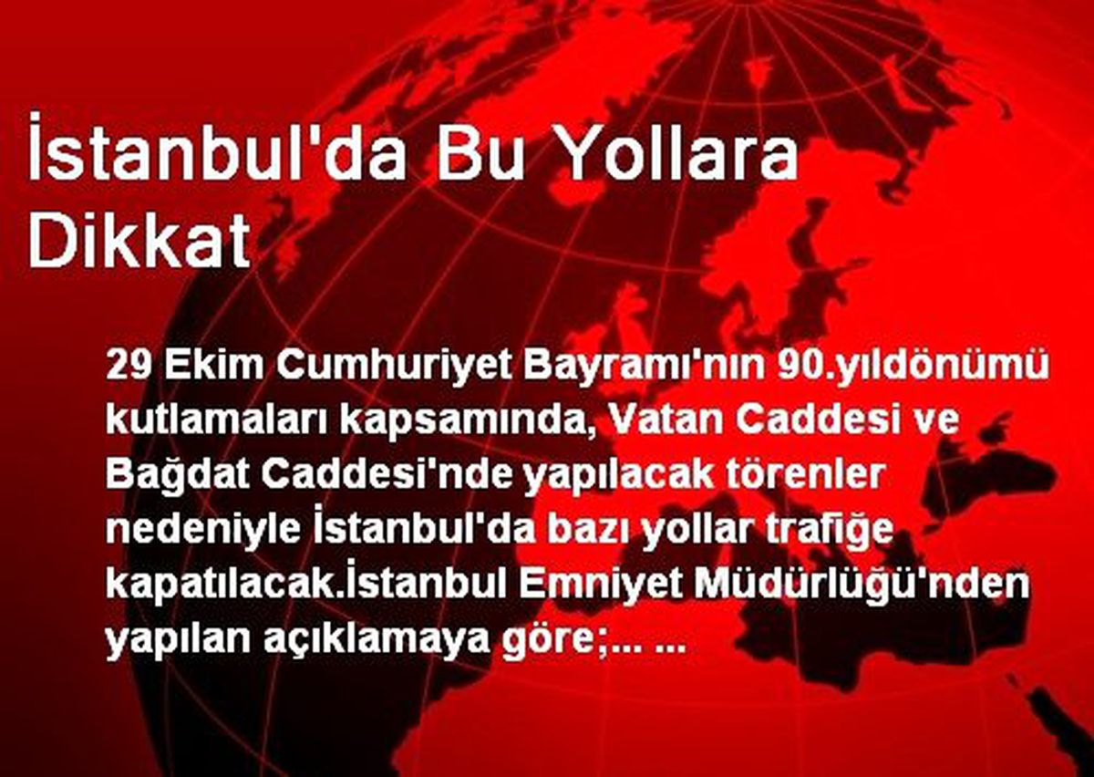 İstanbul\'da Bu Yollara Dikkat