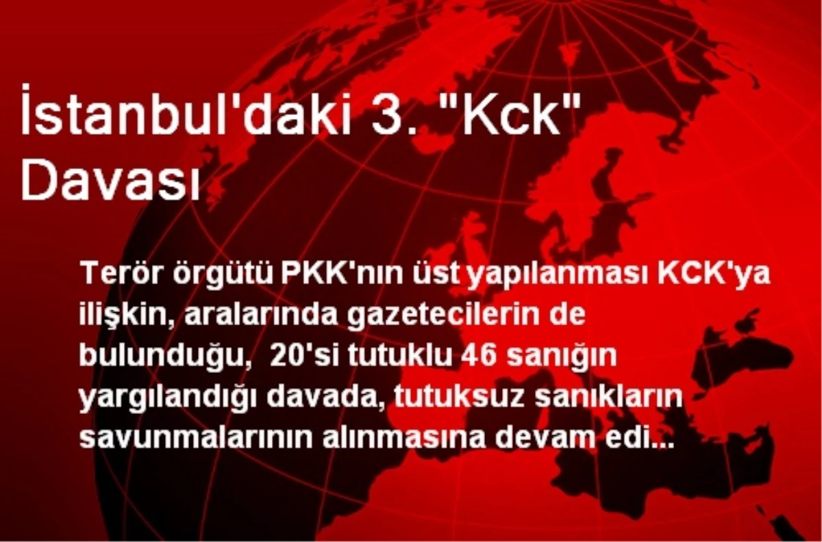 İstanbul\'daki 3. "Kck" Davası