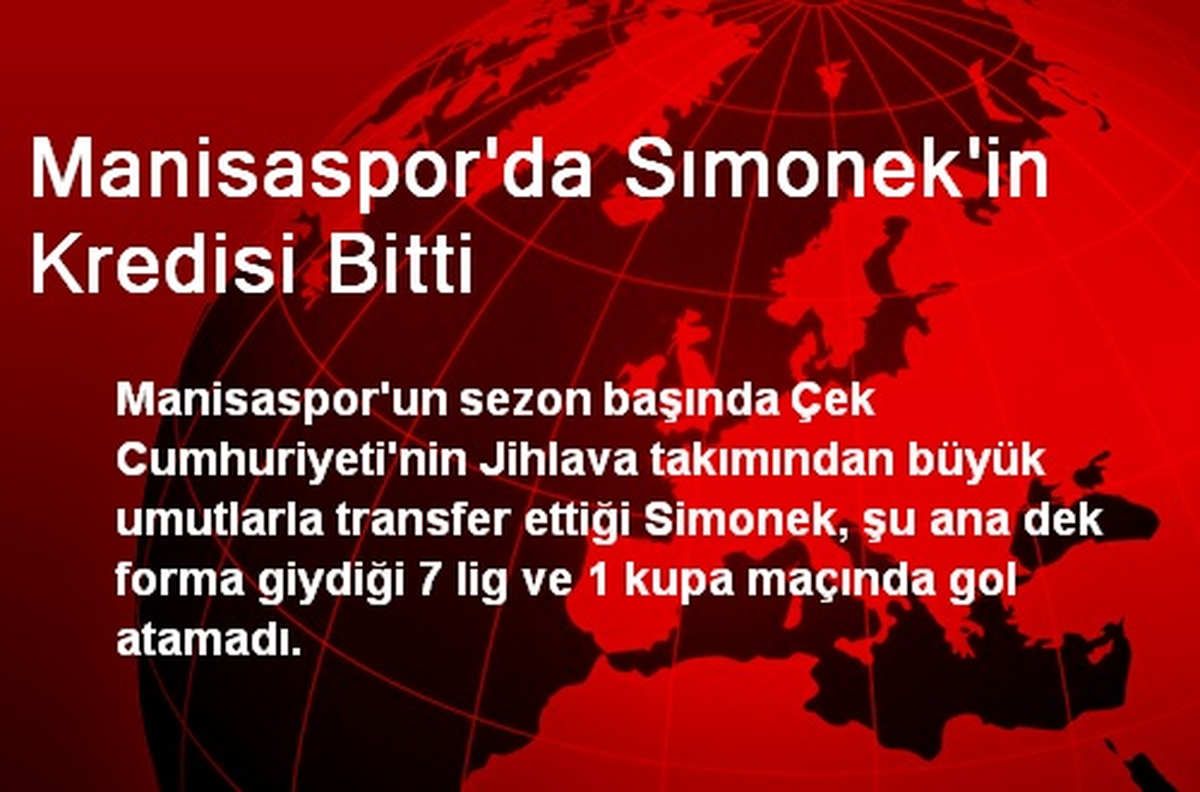 Manisaspor\'da Sımonek\'in Kredisi Bitti