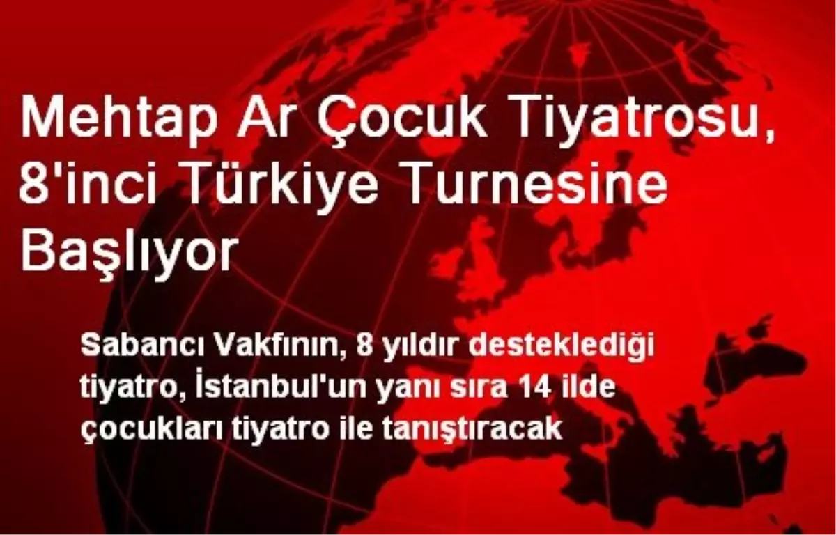 Mehtap Ar Çocuk Tiyatrosu, 8\'inci Türkiye Turnesine Başlıyor