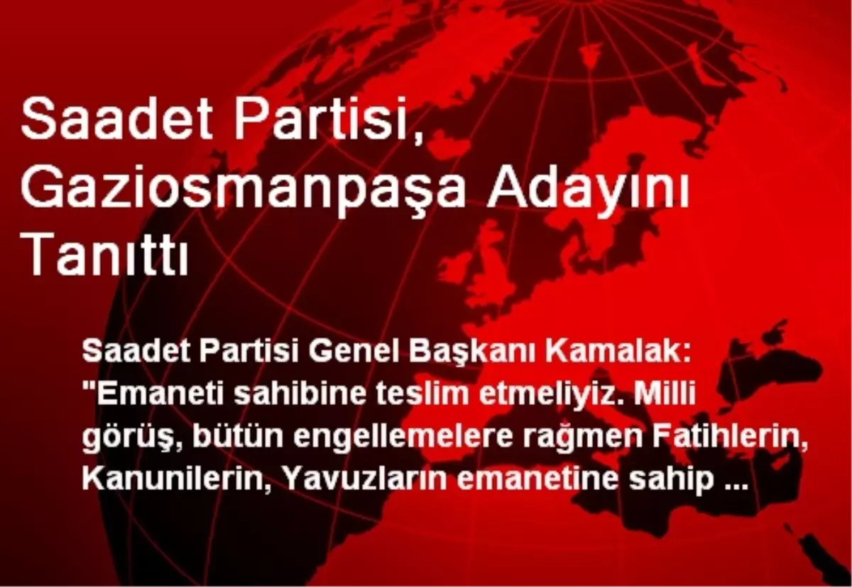 Saadet Partisi, Gaziosmanpaşa Adayını Tanıttı