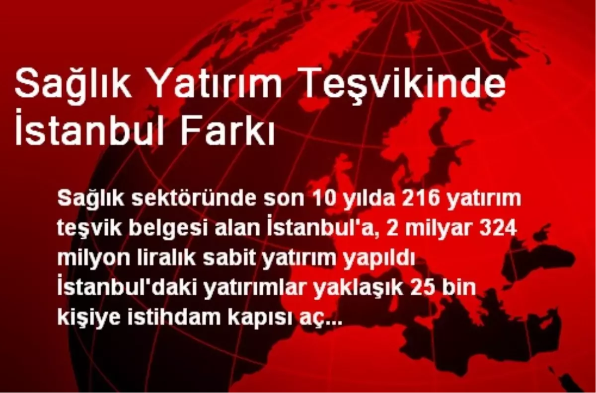 Sağlık Yatırım Teşvikinde İstanbul Farkı