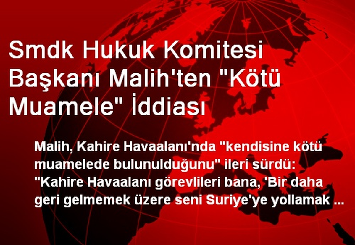 Smdk Hukuk Komitesi Başkanı Malih\'ten "Kötü Muamele" İddiası