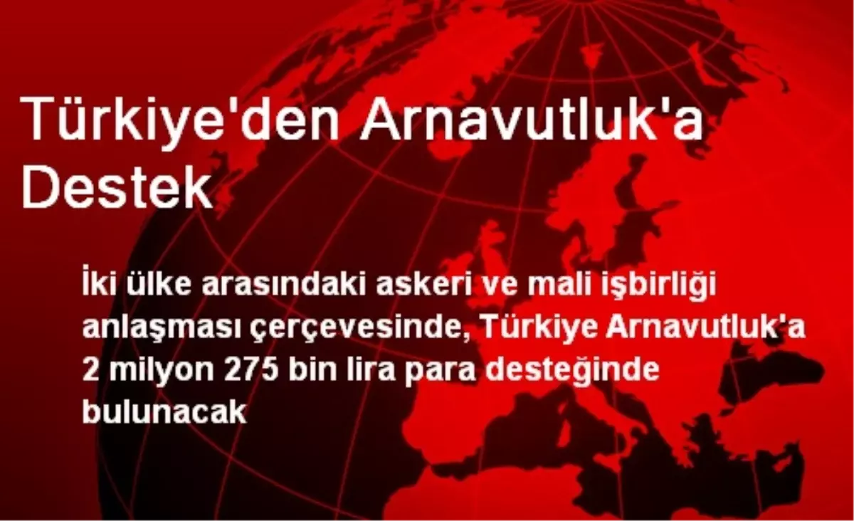 Türkiye\'den Arnavutluk\'a Destek