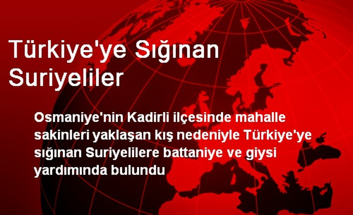 Türkiye\'ye Sığınan Suriyeliler