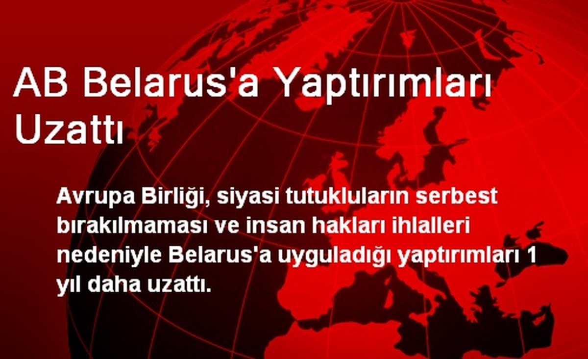 AB Belarus\'a Yaptırımları Uzattı