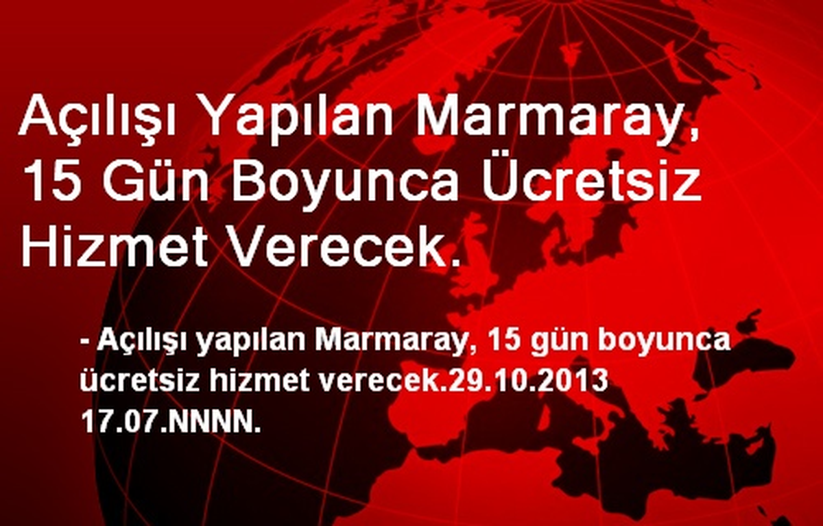 Açılışı Yapılan Marmaray, 15 Gün Boyunca Ücretsiz Hizmet Verecek.
