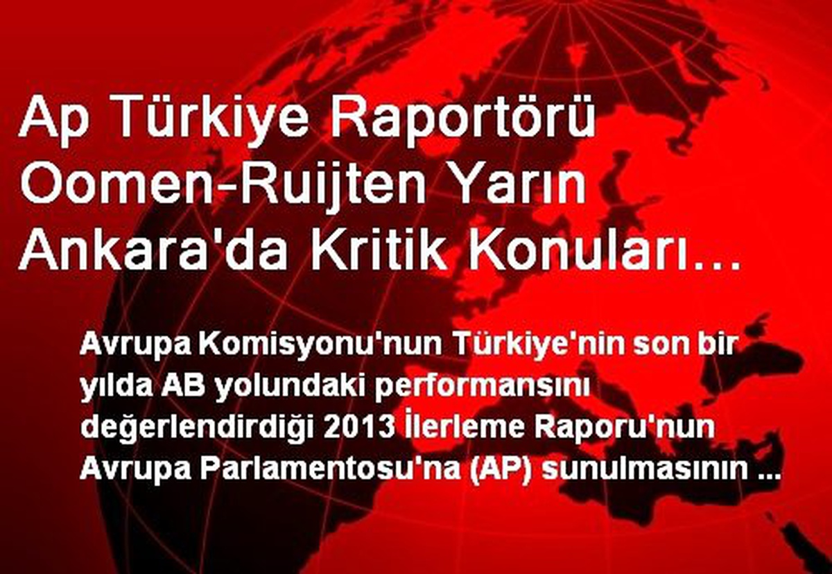 Ap Türkiye Raportörü Oomen-Ruijten Yarın Ankara\'da Kritik Konuları Görüşecek