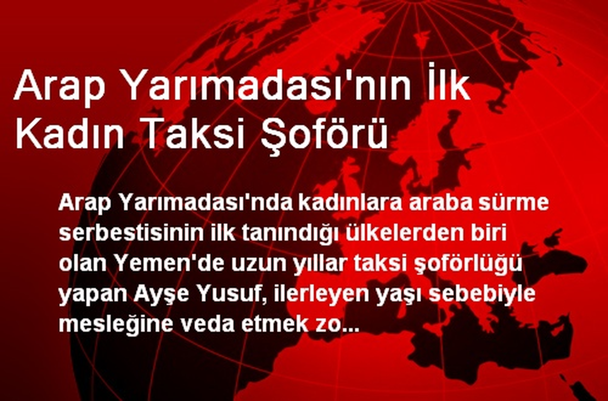 Arap Yarımadası\'nın İlk Kadın Taksi Şoförü