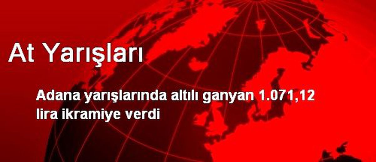 Adana\'da Altılı Ganyan 1.071,12 Lira İkramiye Verdi