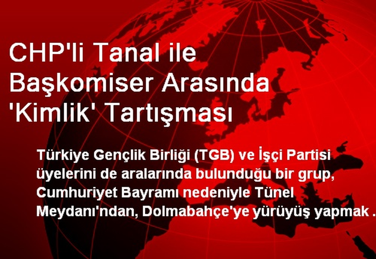 CHP\'li Tanal ile Başkomiser Arasında \'Kimlik\' Tartışması