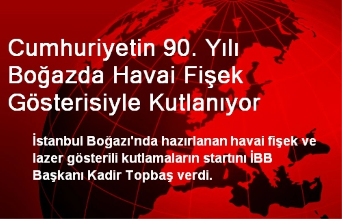 Cumhuriyetin 90. Yılına Boğazda Görkemli Kutlama