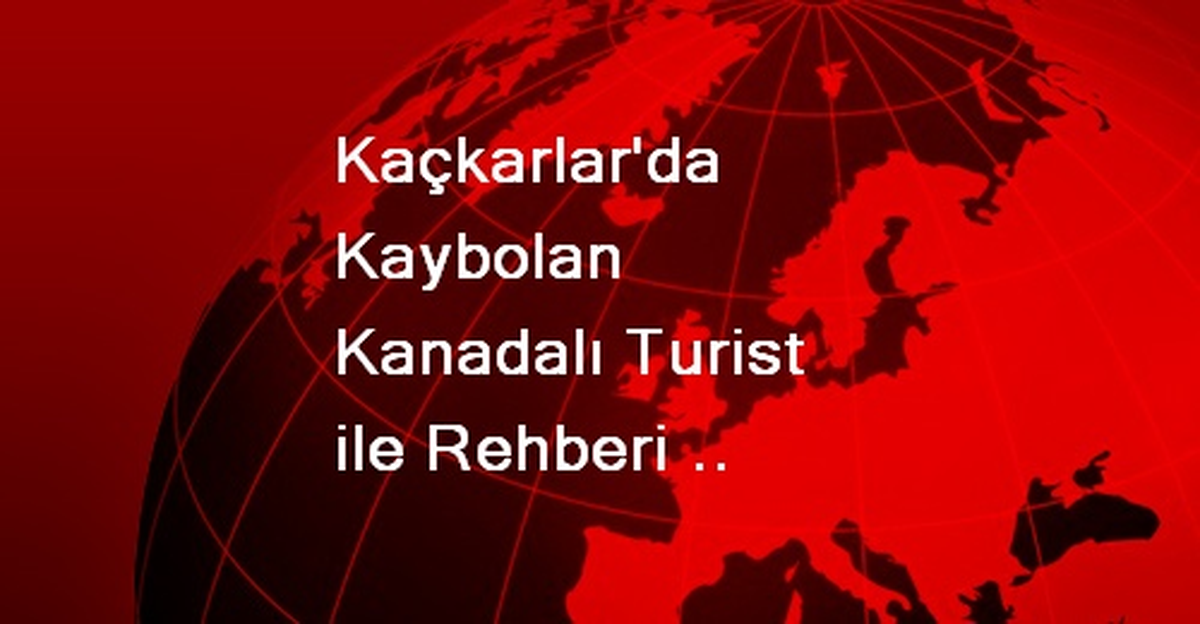 Kaçkar Dağında Kaybolan Kanadalı Turist ile Rehberi Bulundu