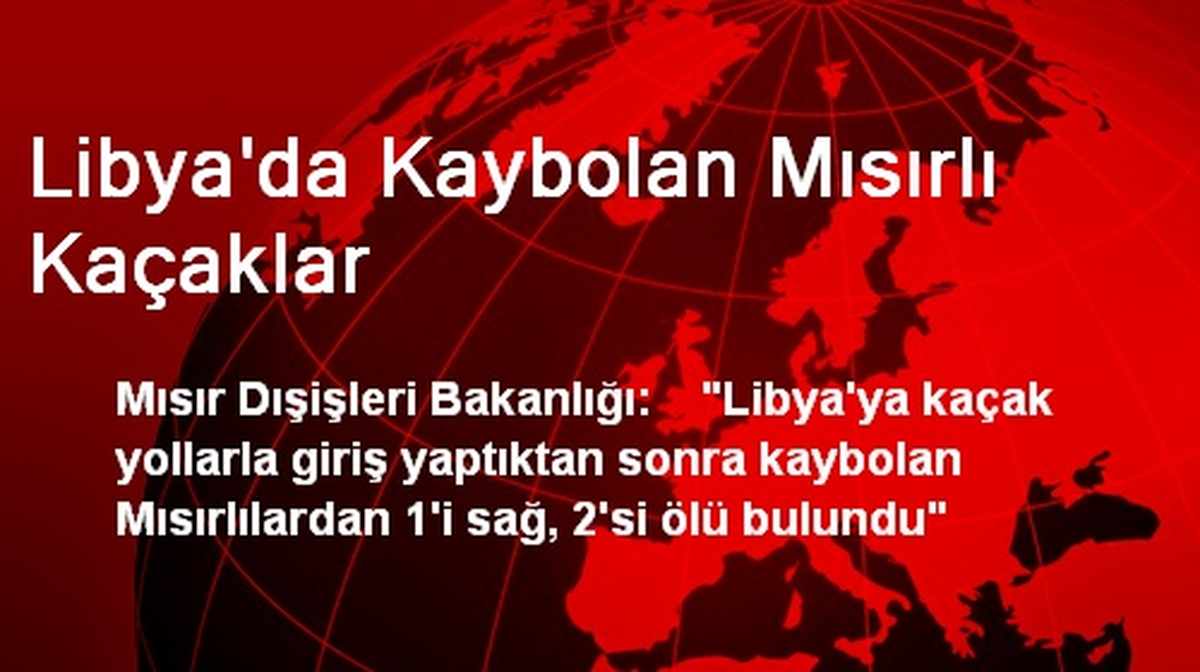 Libya\'da Kaybolan Mısırlı Kaçaklar