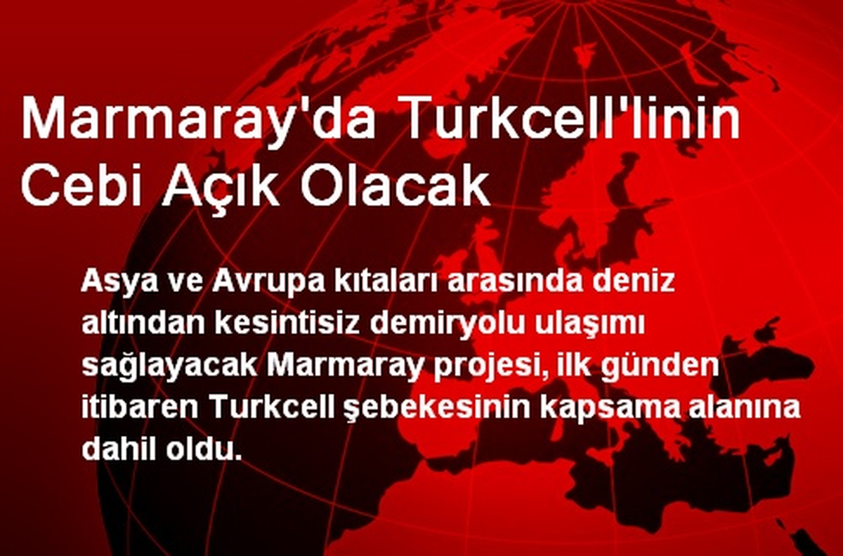 Marmaray\'da Turkcell\'linin Cebi Açık Olacak