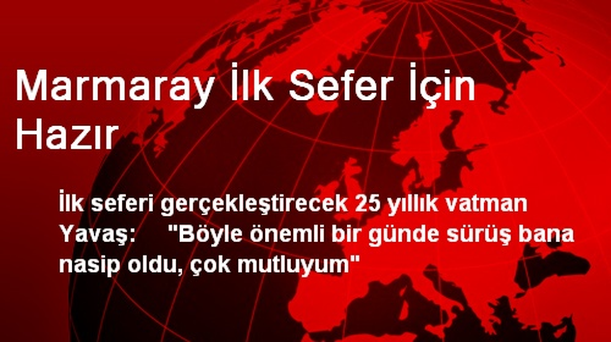 Marmaray İlk Sefer İçin Hazır