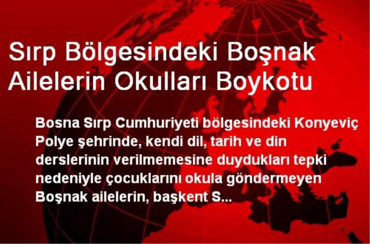 Sırp Bölgesindeki Boşnak Ailelerin Okulları Boykotu