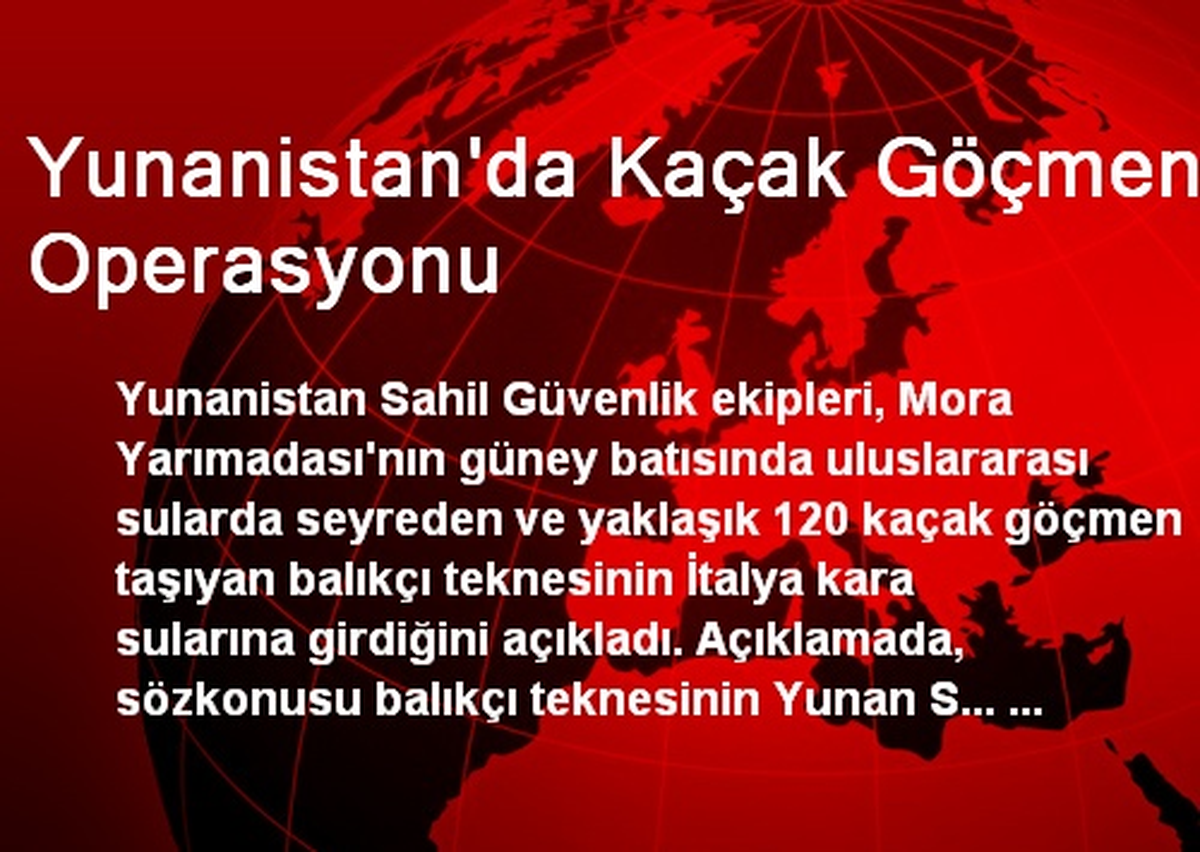 Yunanistan\'da Kaçak Göçmen Operasyonu