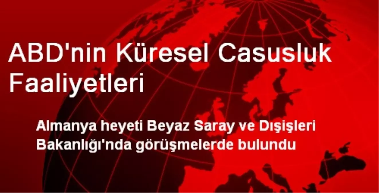 ABD\'nin Küresel Casusluk Faaliyetleri