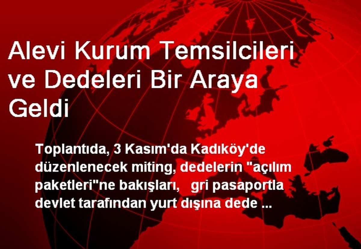 Alevi Kurum Temsilcileri ve Dedeleri Bir Araya Geldi