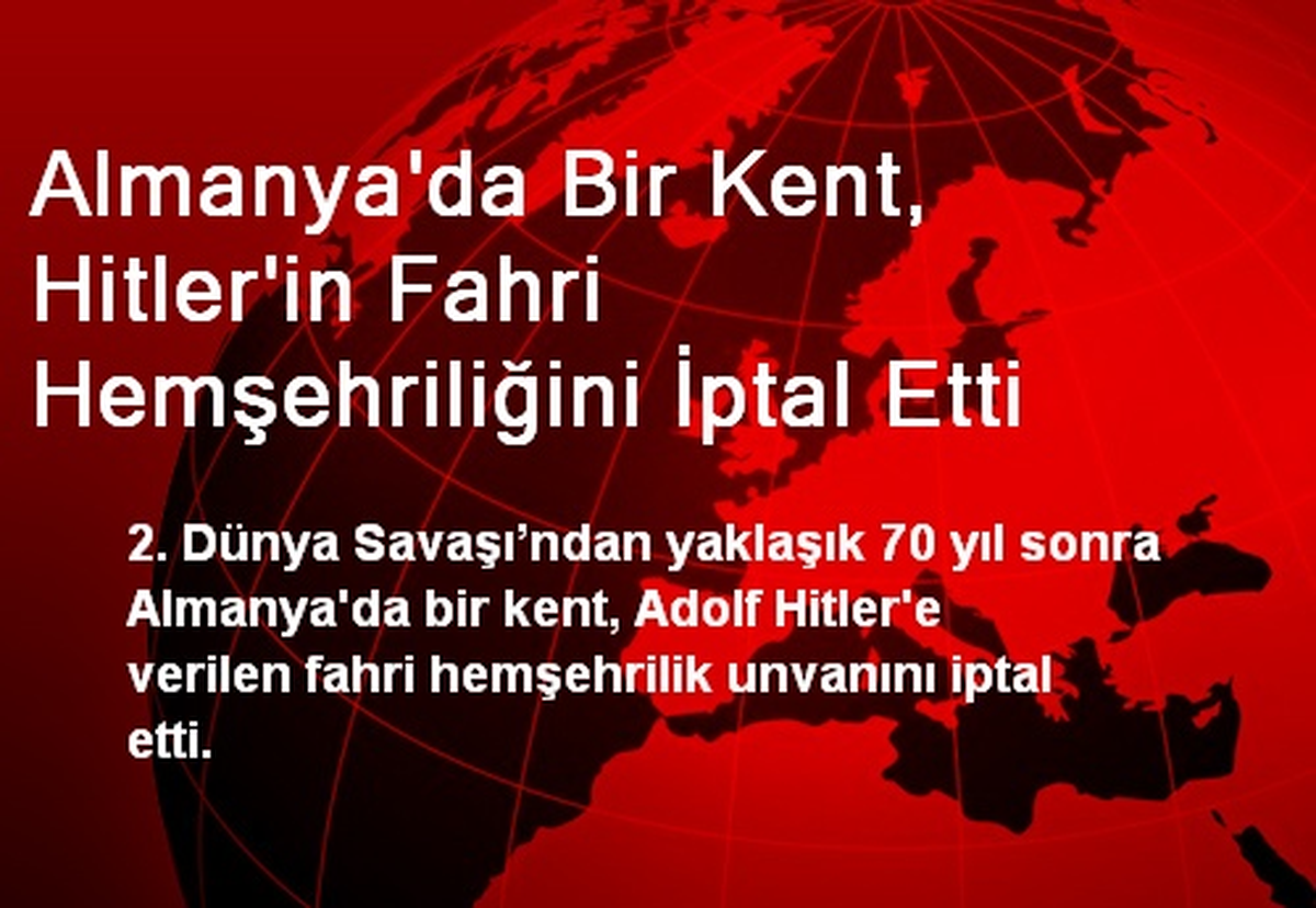 Almanya\'da Bir Kent, Hitler\'in Fahri Hemşehriliğini İptal Etti