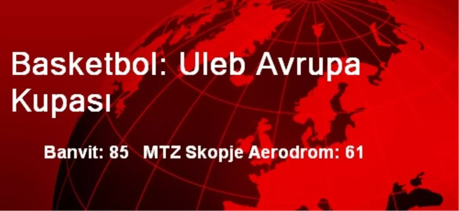 Banvit: 85 MZT Skopje Aerodrom: 61
