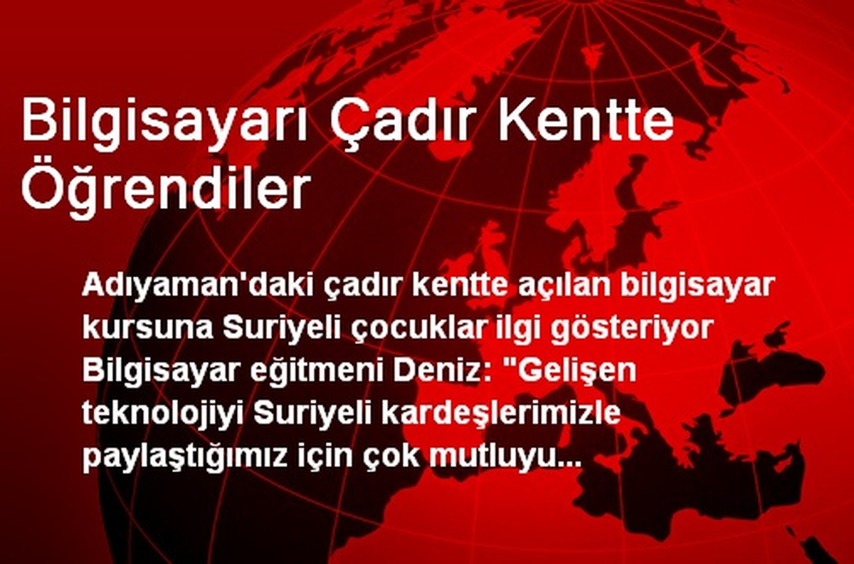 Bilgisayarı Çadır Kentte Öğrendiler