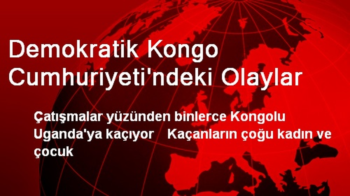 Demokratik Kongo Cumhuriyeti\'ndeki Olaylar